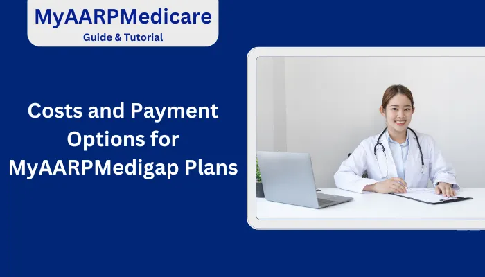 Costs and Payment Options for Medigap Plans Costs and Payment Options for Medigap Plans