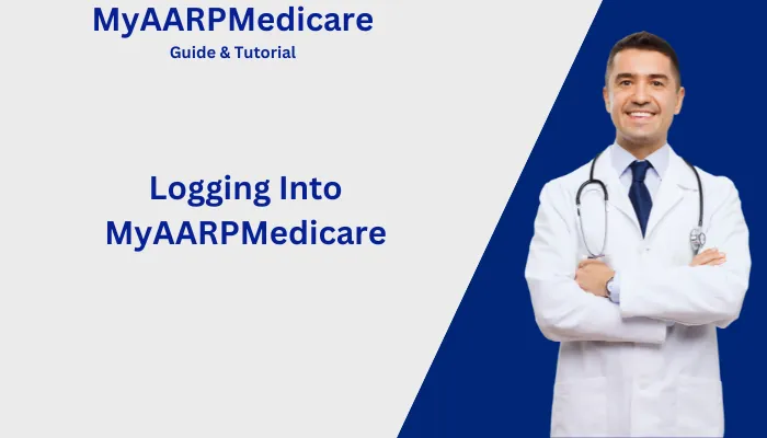 Logging Into MyAARPMedicare Logging Into MyAARPMedicare