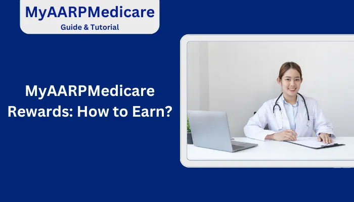 MyAARPMedicare Rewards: How to Earn? MyAARPMedicare Rewards: How to Earn?